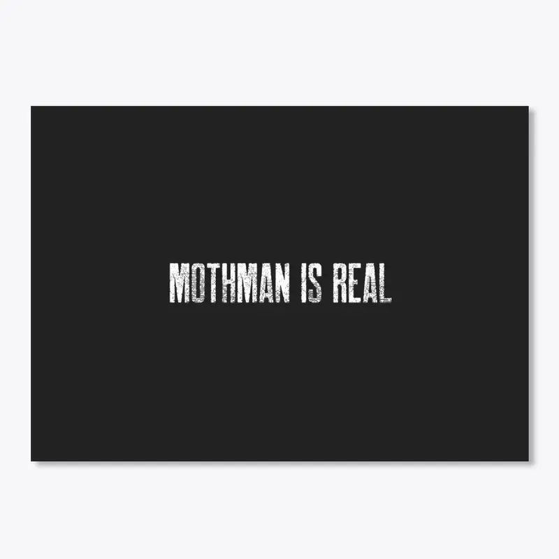 Mothman Is Real: White Text