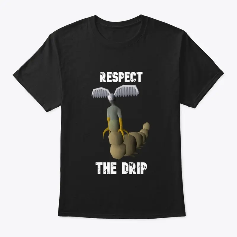 Respect the Drip