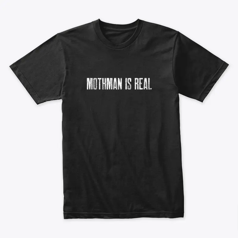 Mothman Is Real: White Text