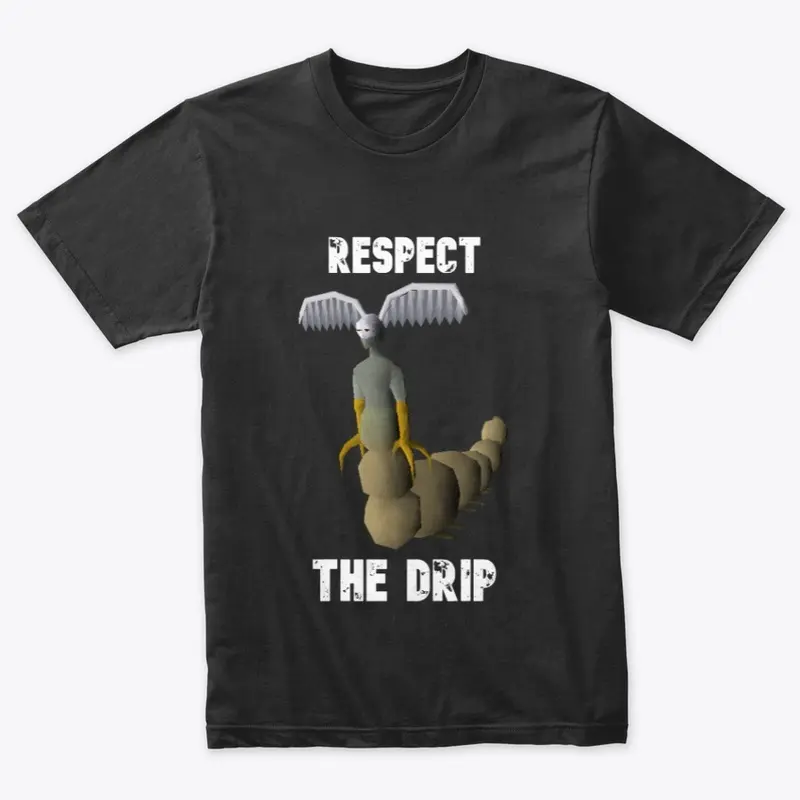 Respect the Drip