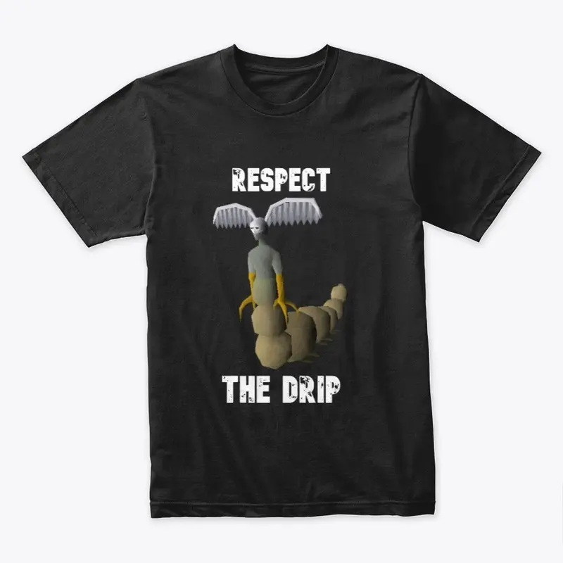 Respect the Drip